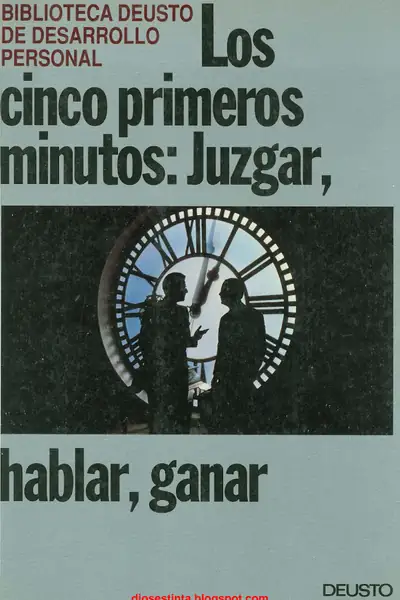 Portada del libro: Los Cinco Primeros Minutos Juzgar Hablar Ganar Deusto