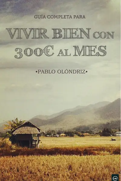 Portada del libro: Vivir Bien Con 300 Dolares Al Mes Pablo Olondriz
