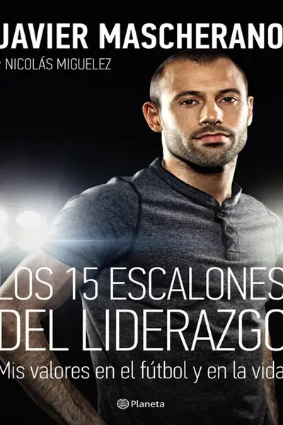 Portada del libro: Los 15 Escalones Del Liderazgo Javier Mascherano