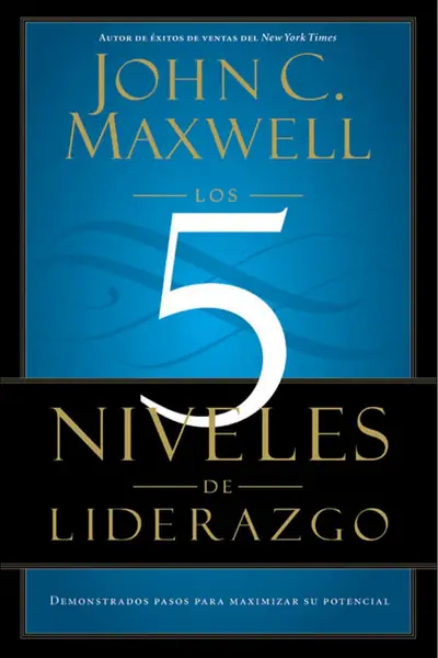 Portada del libro: Los 5 Niveles De Liderazgo