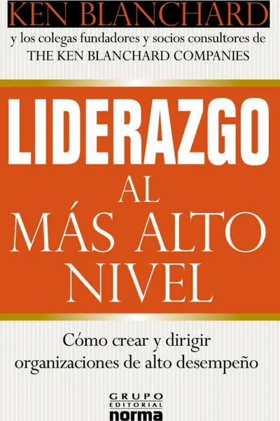 Portada del libro: Liderazgo La Mas Alto Nivel Ken Blanchard