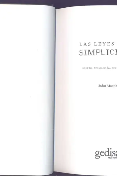 Portada del libro: Las Leyes De La Simplicidad DiseñO, TecnologíA, Negocios, Vida Por John Maeda