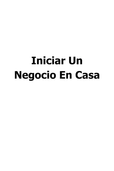Portada del libro: Iniciar Un Negocio En Casa Juan Lopez