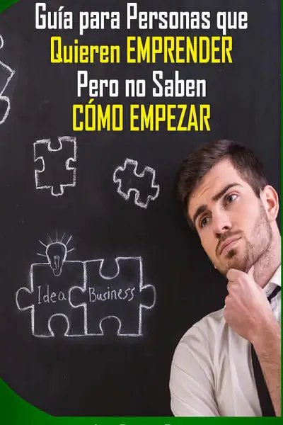 Portada del libro: Guia Para Personas Que Quieren Emprender Pero No Saben Como Empezar Juan Rivas