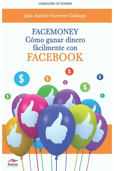 Portada del libro: Facemoney, Estrategias Para Ganar Dinero Con Facebook Juan Antonio Guerrero CañOngo