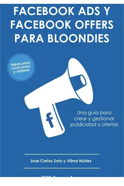 Portada del libro: Facebook Ads Y Facebook Offers Para Bloondies Vilma NuñEz
