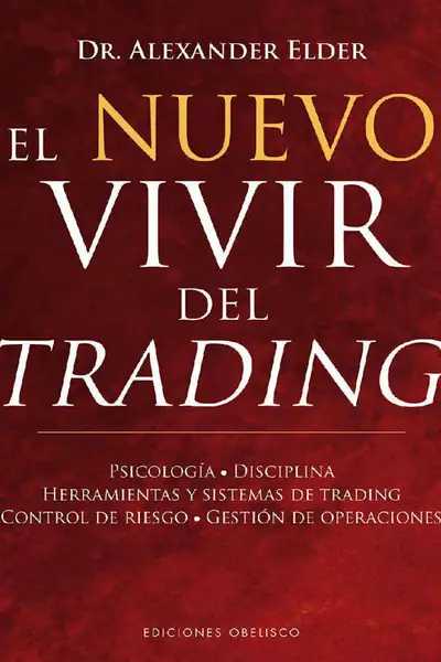 Portada del libro: El Nuevo Vivir Del Trading Alexander Elder
