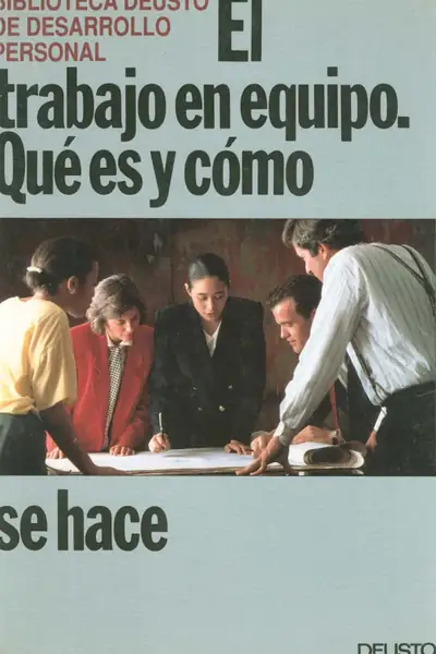 Portada del libro: El Trabajo En Equipo Que Es Y Como Se Hace Deusto