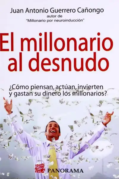 Portada del libro: El Millonario Al Desnudo Juan Antonio Guerrero CañOngo