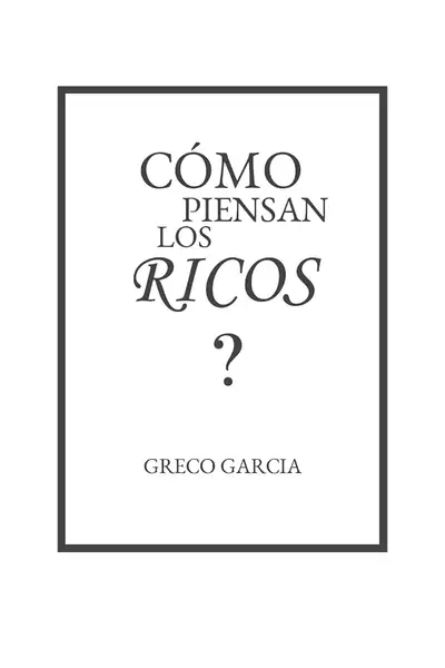 Portada del libro: Como Piensan Los Ricos Greco Garcia