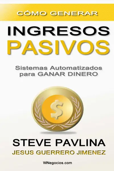 Portada del libro: Como Generar Ingresos Pasivos Steve Pavlina