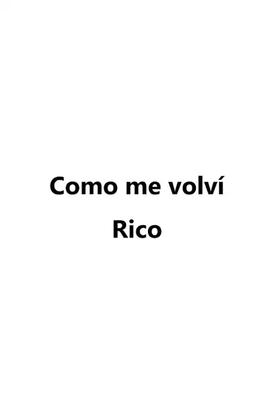 Portada del libro: Como Me Volvi Rico