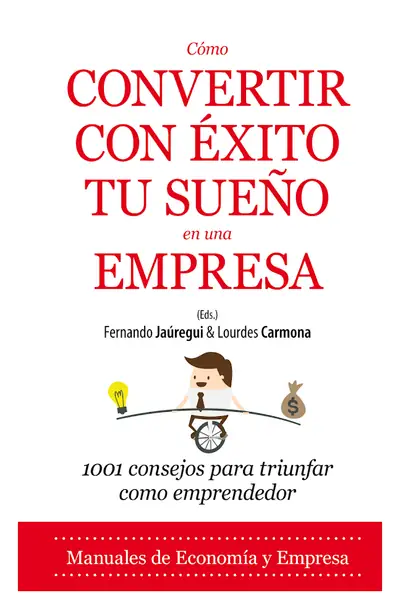Portada del libro: 1001 Consejos Para Triunfar Como Emprendedor Fernando JáUregui Lourdes Carmona