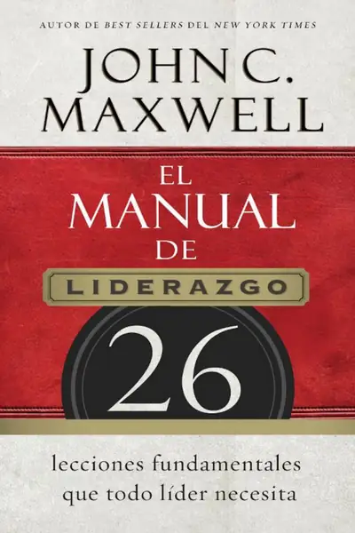 Portada del libro: El Manual De Liderazgo 26 John C Maxwell