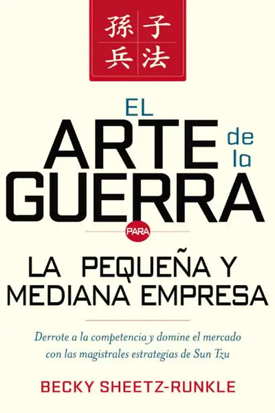 Portada del libro: El Arte De La Guerra Para La PequeñA Y Mediana Empresa Becky Sheetz Runkle