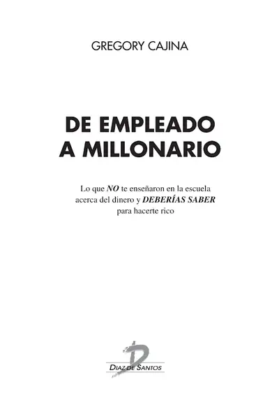 Portada del libro: De Empleado A Millonario