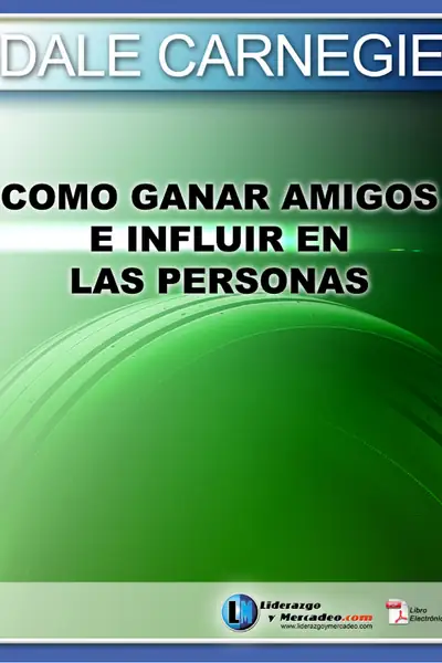 Portada del libro: CóMo Ganar Amigos E Influir Sobre Las Personas Dale Carnegie