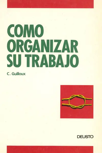 Portada del libro: Como Organizar Su Trabajo Guilloux