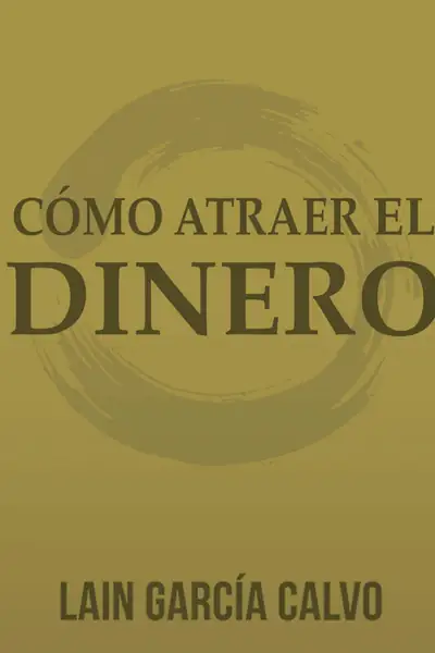 Portada del libro: Como Atraer El Dinero Lain Garcia