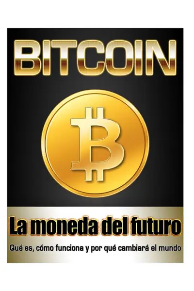 Portada del libro: Bitcoin La Moneda Del Futuro