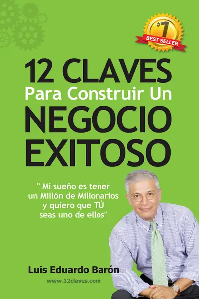 Portada del libro: 12 Claves Para Contruir Negocios Exitosos Luis Eduardo Baron