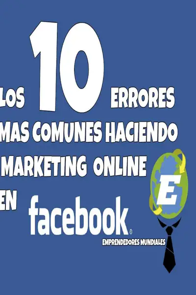 Portada del libro: 10 Errores Mas Comunes Haciendo Marketing Online En Facebook
