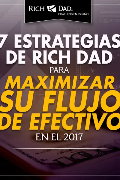 Portada del libro: 7 Estrategias Para Maximizar Su Flujos De Efectivo Robert Kiyosaki