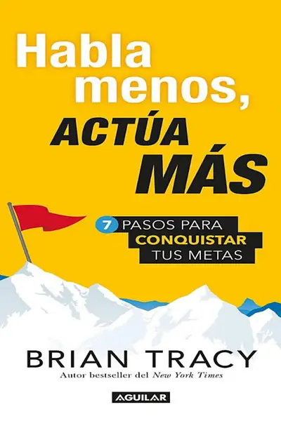 Portada del libro: Habla Menos Actua Mas Brian Tracy