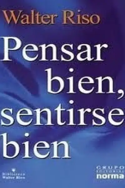 Portada del libro: Pensar Bien Sentirse Bien Walter Riso