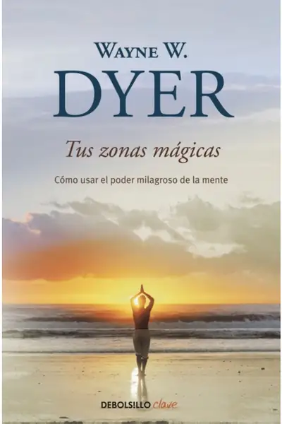 Portada del libro: Tu Zonas Magicas Wayne Dyer