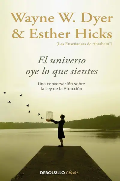 Portada del libro: El Universo Oye Lo Que Sientes Wayne Dyer