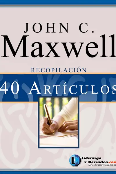 Portada del libro: Recopilacion 40 Articulos John Maxwell