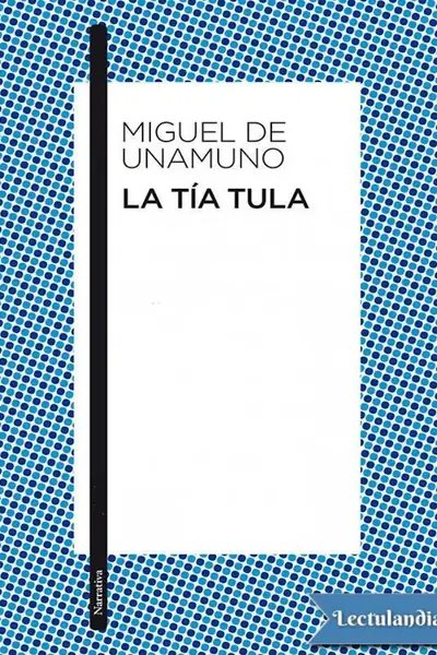 Portada del libro: La Tia Tula Miguel De Unamuno