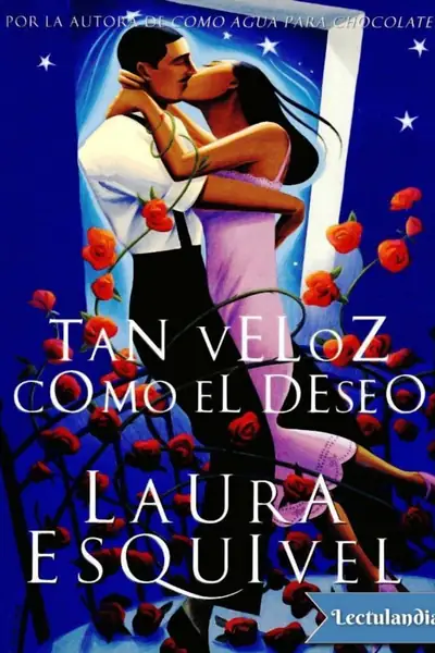 Portada del libro: Tan Veloz Como El Deseo Laura Esquivel