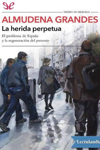 Portada del libro: La Herida Perpetua Almudena Grandes