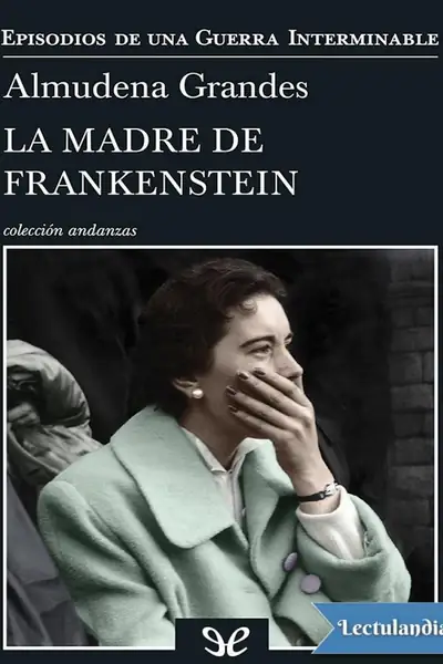 Portada del libro: La Madre De Frankenstein Almudena Grandes