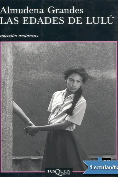 Portada del libro: Las Edades De Lulu Almudena Grandes