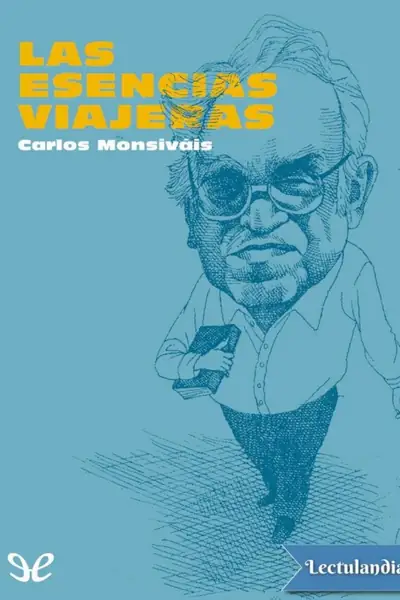 Portada del libro: Las Esencias Viajeras Carlos Monsivais