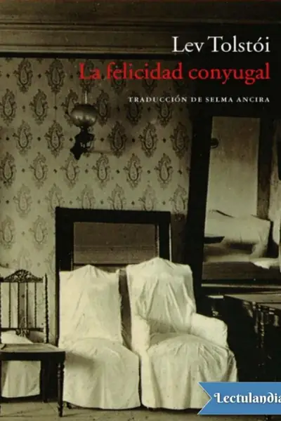 Portada del libro: La Felicidad Conyugal Lev Nikolaievich Tolstoi
