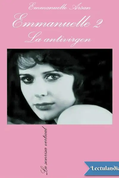 Portada del libro: Emmanuelle 2 La Antivirgen Emmanuelle Arsan