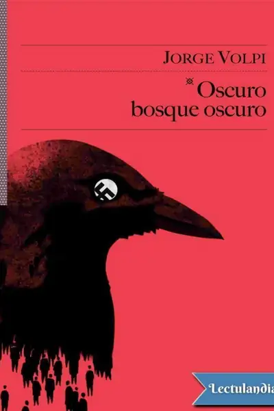 Portada del libro: Oscuro Bosque Oscuro Jorge Volpi
