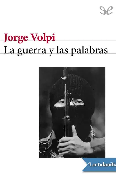 Portada del libro: La Guerra Y Las Palabras Jorge Volpi