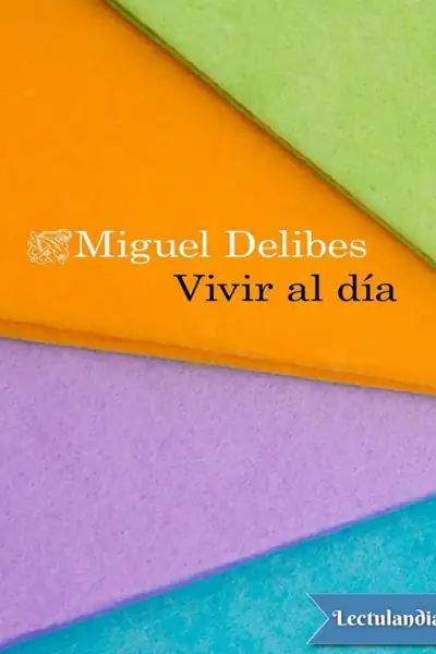 Portada del libro: Vivir Al Dia Miguel Delibes
