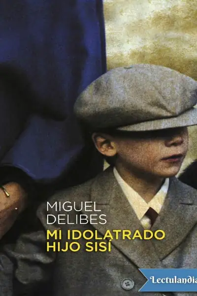 Portada del libro: Mi Idolatrado Hijo Sisi Miguel Delibes