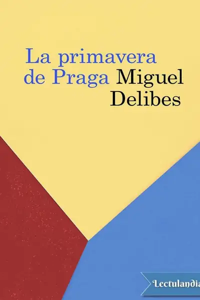 Portada del libro: La Primavera De Praga Miguel Delibes