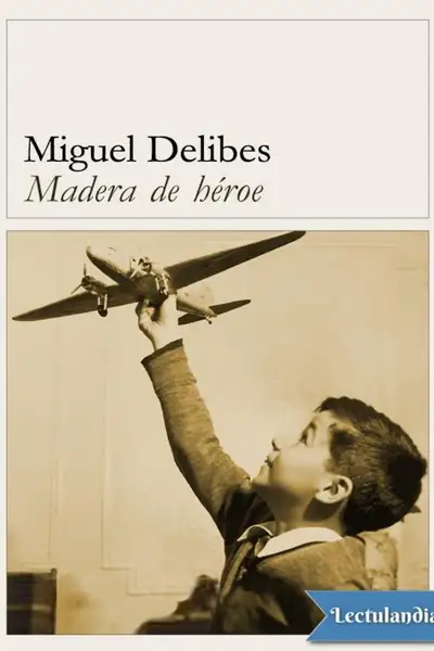 Portada del libro: Madera De Heroe Miguel Delibes