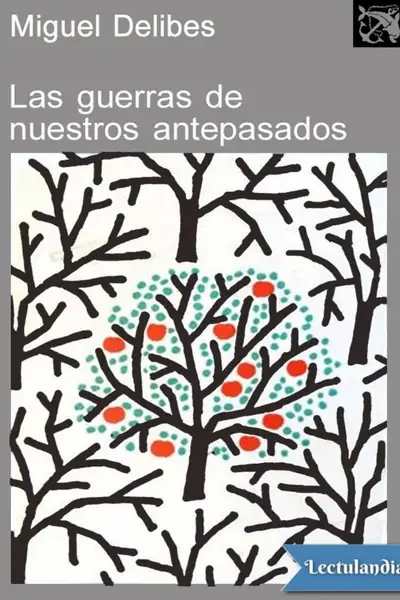 Portada del libro: Las Guerras De Nuestros Antepasados Miguel Delibes