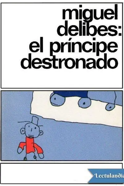 Portada del libro: El Principe Destronado Miguel Delibes