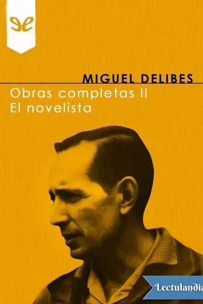 Portada del libro: Obras Completas Ii El Novelista Miguel Delibes