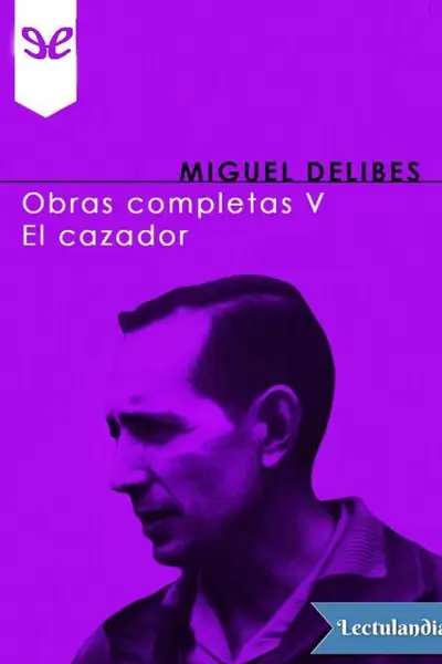 Portada del libro: Obras Completas V El Cazador Miguel Delibes